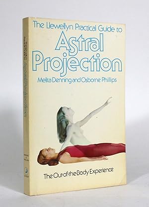 The Llewellyn Practical Guide to Astral Projection