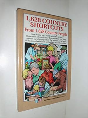 Immagine del venditore per 1,628 Country Shortcuts from 1,628 Country People: The Best Tried-And-True Tips to Solve Everyday venduto da Reliant Bookstore