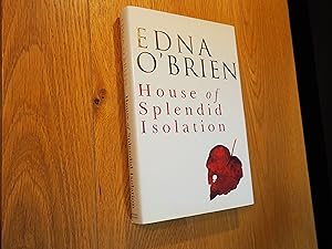 Seller image for HOUSE OF SPLENDID ISOLATION - Signed by Author for sale by Ron Weld Books