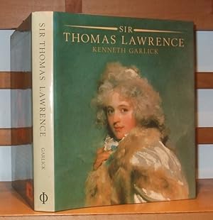 Sir Thomas Lawrence: A Complete Catalogue of the Oil Paintings