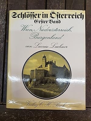 Schlösser in Österreich - Erster Band Wien, Niederösterreich, Burgenland