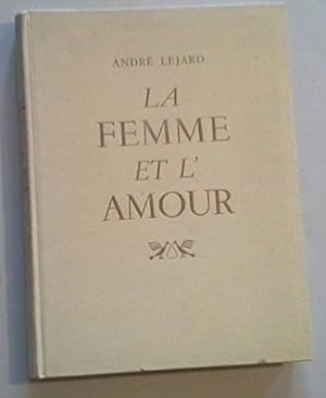 Bild des Verkufers fr La femme et l'amour / Andre Lejard zum Verkauf von Ammareal