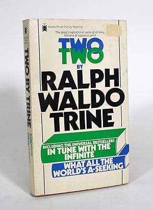 Bild des Verkufers fr Two by Ralph Waldo Trine: Including In Tune with the Infinite and What All the World's A-Seeking zum Verkauf von Minotavros Books,    ABAC    ILAB
