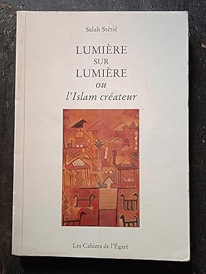 Lumière sur lumière ou l'Islam créateur