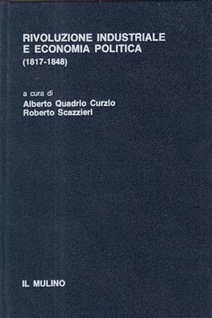 Seller image for Rivoluzione industriale e economia politica (1817-1848) for sale by Arca dei libri di Lorenzo Casi