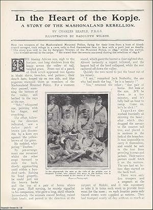 Imagen del vendedor de In the Heart of the Kopje : the story of two troopers of the Mashonaland Mounted Police, during the Rebellion of 1895-6. An uncommon original article from the Wide World Magazine, 1912. a la venta por Cosmo Books