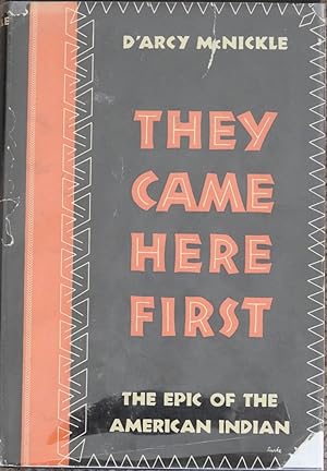 They Came Here First : The Epic of the American Indian