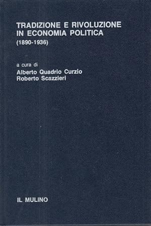 Seller image for Tradizione e rivoluzione in economia politica (1890-1936) for sale by Arca dei libri di Lorenzo Casi