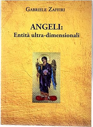 Image du vendeur pour Angeli: Entit Ultra-Dimensionali mis en vente par Il Salvalibro s.n.c. di Moscati Giovanni