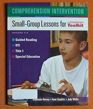 Image du vendeur pour Comprehension Intervention: Small-Group Lessons for the Comprehension Toolkit Grades 3-6 mis en vente par GuthrieBooks