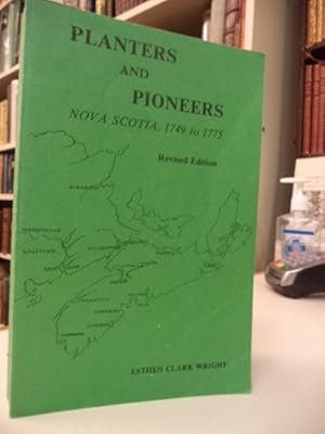 Planters and Pioneers. Nova Scotia 1749 to 1775