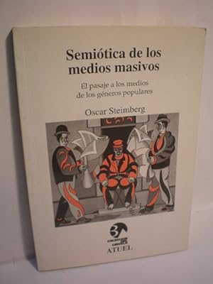 Imagen del vendedor de Semitica de los medios masivos. El pasaje a los medios de los gneros populares a la venta por Librera Antonio Azorn