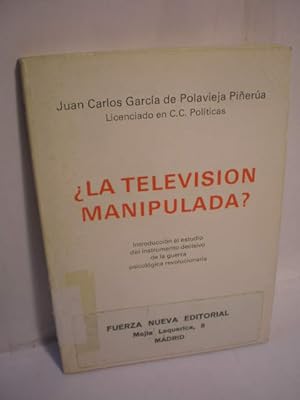 Seller image for La televisin manipulada? Introduccin al estudio del instrumento decisivo de la guerra psicolgica revolucionaria for sale by Librera Antonio Azorn