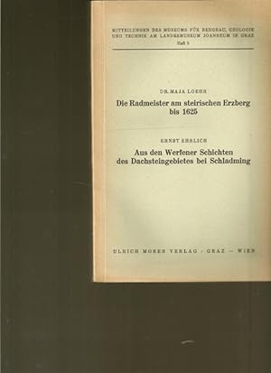 Seller image for Die Radmeister am steirischen Erzberg bis 1625. ( Dr. Maja Loehr). Aus den Werfener Schichten des Dachsteingebietes bei Schldming. for sale by Ant. Abrechnungs- und Forstservice ISHGW