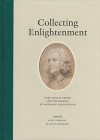 Bild des Verkufers fr Collecting Enlightenment : Carl Gustaf Tessin and the making of national collections zum Verkauf von Joseph Burridge Books