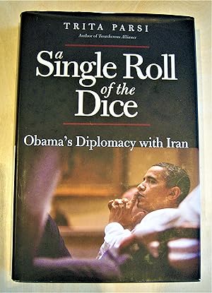 Seller image for A single roll of the dice : Obama's diplomacy with Iran for sale by RightWayUp Books