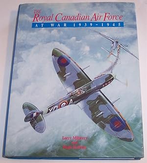 Image du vendeur pour The Royal Canadian Air Force At War 1939 - 1945 mis en vente par Riverwash Books (IOBA)