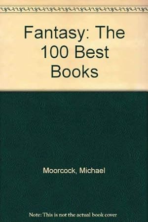 Imagen del vendedor de Fantasy: The 100 best books a la venta por Reliant Bookstore