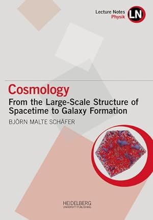 Seller image for Cosmology : From the Large-Scale Structure of Spacetime to Galaxy Formation for sale by AHA-BUCH GmbH