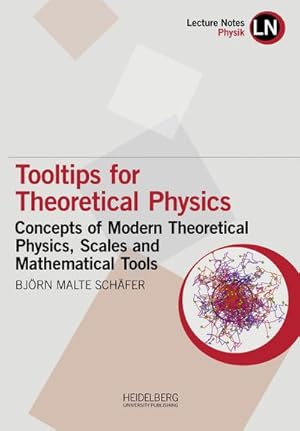 Seller image for Tooltips for Theoretical Physics : Concepts of Modern Theoretical Physics, Scales and Mathematical Tools for sale by AHA-BUCH GmbH