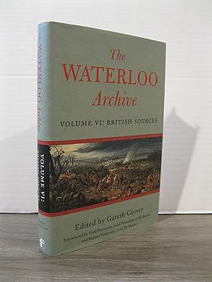 THE WATERLOO ARCHIVE VOLUME VI: BRITISH SOURCES