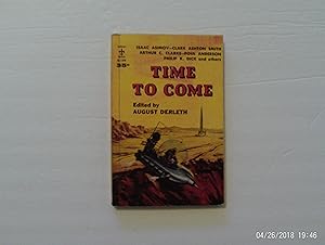 Image du vendeur pour Time To Come mis en vente par W. R. Slater - Books