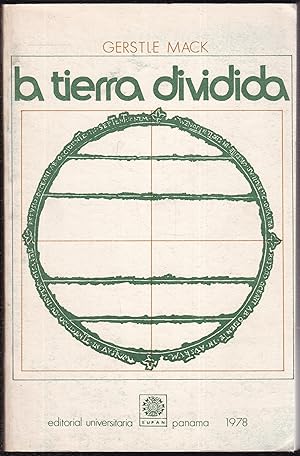 Le Tierra Divida. Historia delm Canal de Panama y Otros Proyectos del Canal Istmico