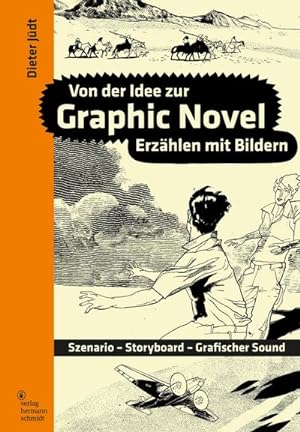 Bild des Verkufers fr Von der Idee zur Graphic Novel : Erzhlen mit Bildern. Szenario - Storyboard - Grafischer Sound zum Verkauf von AHA-BUCH GmbH