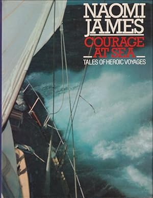 Immagine del venditore per COURAGE AT SEA - Tales of Heroic Voyages venduto da Jean-Louis Boglio Maritime Books