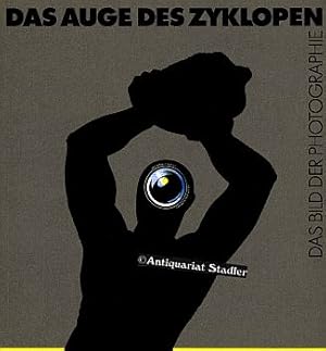 Das Auge des Zyklopen. Das Bild der Photographie. Vorwort von Dietmar Albert. Eine Ausstellung de...