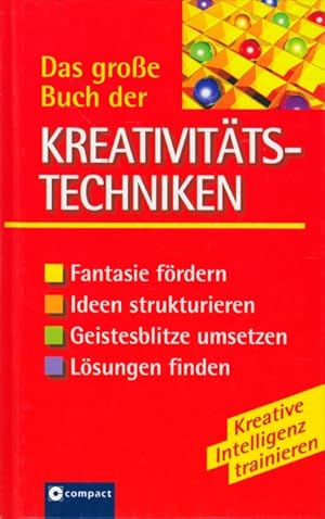 Das große Buch der Kreativitätstechniken - Fantasie fördern, Ideen strukturieren, Geistesblitze u...