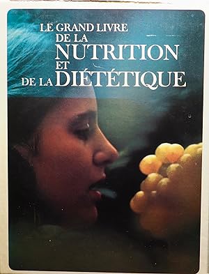 Le Grand livre de la Nutrition et de la Diététique. tomes 1,2 et 3