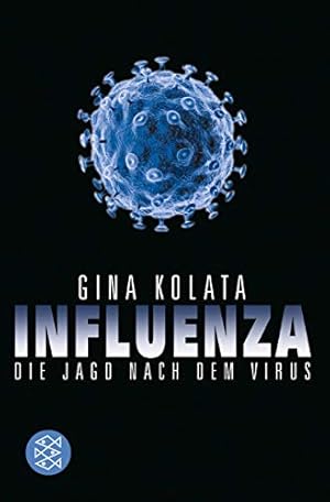 Seller image for Influenza : die Jagd nach dem Virus. Gina Kolata. Aus dem Engl. von Irmengard Gabler / Fischer ; 17376 for sale by Modernes Antiquariat an der Kyll