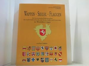 Wappen, Siegel, Flaggen. Die kommunalen Hoheitszeichen des Landschaftsverbandes, der Kreise, Städ...