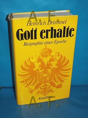 Seller image for Gott erhalte : Biographie einer Epoche for sale by Antiquarische Fundgrube e.U.