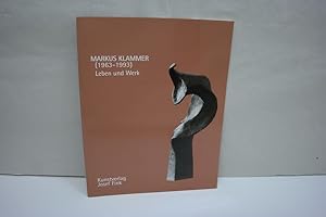 Markus Klammer (1963-1993): Leben und Werk herausgegeben von der Markus-Klammer-Stiftung, Cochem/...