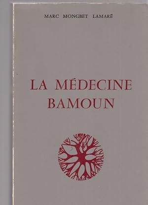 La Medecine Bamoun. Etude d'anthropologie.