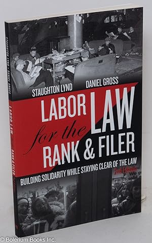 Seller image for Labor law for the rank & filer: building solidarity while staying clear of the law for sale by Bolerium Books Inc.