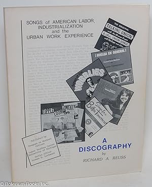 Songs of American labor, industrialization, and the urban work experience: a discography