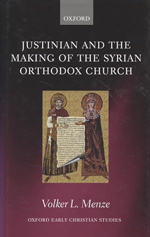 Justinian and the Making of the Syrian Orthodox Church. Oxford Early Christian Studies.