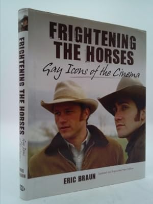 Seller image for Frightening the Horses: Gay Icons of the Cinema for sale by ThriftBooksVintage