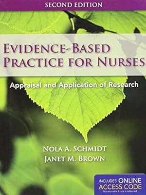 Bild des Verkufers fr Evidence-Based Practice For Nurses: Appraisal and Application of Research (Schmidt, Evidence Based Practice for Nurses) zum Verkauf von Reliant Bookstore