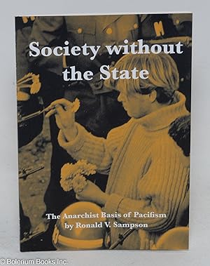 Imagen del vendedor de Society without the state: The anarchist basis of pacifism a la venta por Bolerium Books Inc.