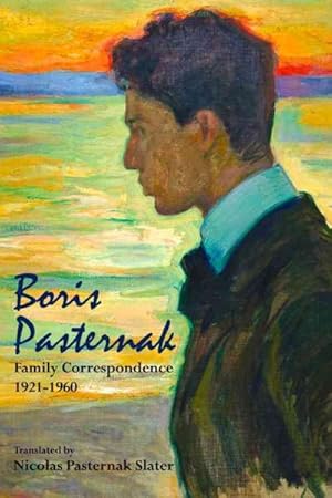 Immagine del venditore per Boris Pasternak : Family Correspondence 1921-1960 venduto da GreatBookPrices
