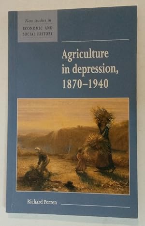 Agriculture in Depression, 1870 - 1940.