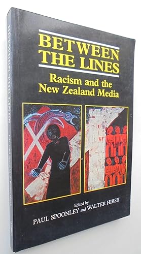 Seller image for Between the lines: Racism and the New Zealand media. for sale by Phoenix Books NZ
