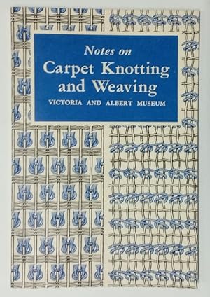 Bild des Verkufers fr Notes on Carpet Knotting and Weaving. zum Verkauf von Plurabelle Books Ltd