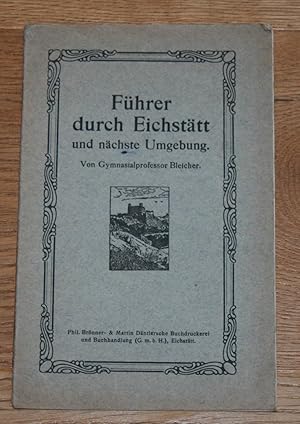 Imagen del vendedor de Fhrer durch Eichsttt und nchste Umgebung. a la venta por Antiquariat Gallenberger