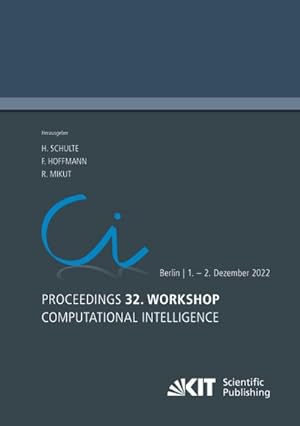 Bild des Verkufers fr Proceedings - 32. Workshop Computational Intelligence: Berlin, 1. - 2. Dezember 2022 zum Verkauf von AHA-BUCH GmbH