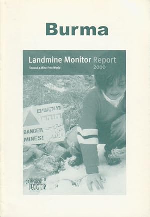 Burma. Landmine Monitor Report 2000. Toward a Mine-Free World.